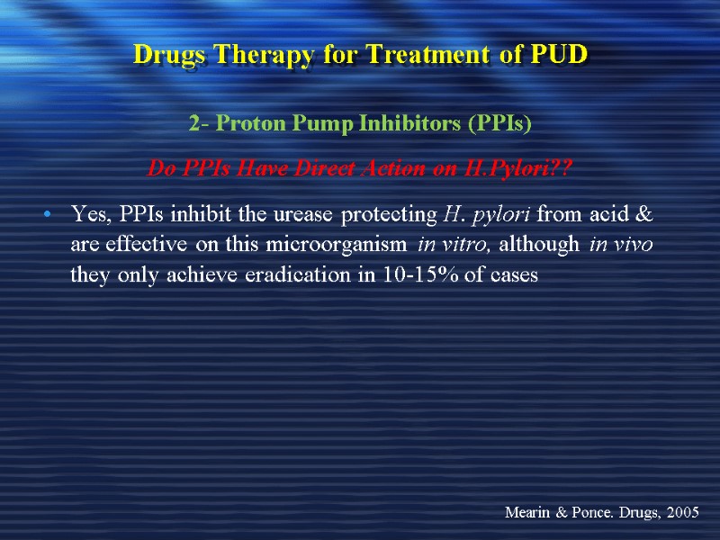 Drugs Therapy for Treatment of PUD 2- Proton Pump Inhibitors (PPIs) Do PPIs Have